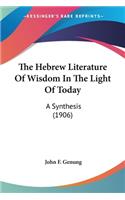 Hebrew Literature Of Wisdom In The Light Of Today