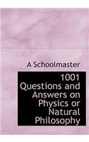 1001 Questions and Answers on Physics or Natural Philosophy
