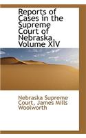 Reports of Cases in the Supreme Court of Nebraska, Volume XIV