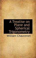 A Treatise on Plane and Spherical Trigonometry