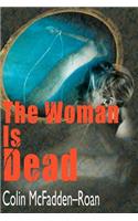 Woman is Dead