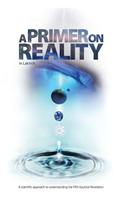 A Primer on Reality