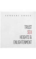 Trust, Sex, Heights & Enlightenment