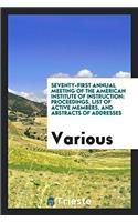 Seventy-First Annual Meeting of the American Institute of Instruction: Proceedings, List of Active Members, and Abstracts of Addresses