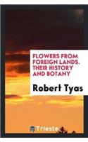 Flowers from Foreign Lands. Their History and Botany