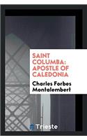 Saint Columba: Apostle of Caledonia