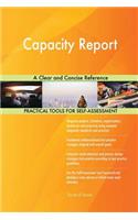Capacity Report A Clear and Concise Reference