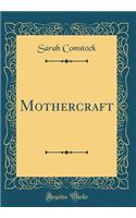 Mothercraft (Classic Reprint)