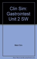 Clin Sim: Gastrointest Unit 2 SW