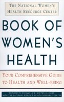 The Nwhrc Book of Women's Health: Your Complete Guide To Health And Well-Being