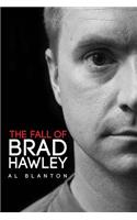 Fall of Brad Hawley