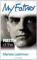 My Father: Reith of the BBC