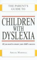 Children with Dyslexia (Parent's Guide to...)