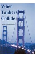 When Tankers Collide
