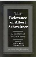 Relevance of Albert Schewitzer at the Dawn of the 21st Century