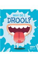 Why Do I Drool?