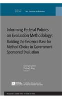 Informing Federal Policies on Evaluation Methodology: Building the Evidence Base for Method Choice in Government Sponsored Evaluations