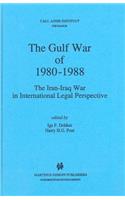 The Gulf War of 1980-1988: The Iran-Iraq War in International Legal Perspective