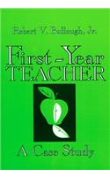 First Year Teacher  Case Study
