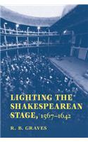 Lighting the Shakespearean Stage, 1567-1642
