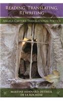 Reading, Translating, Rewriting: Angela Carter's Translational Poetics(Series in Fairy-Tale Studies)