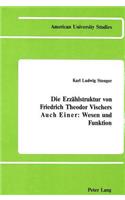 Die Erzaehlstruktur von Friedrich Theodor Vischers Auch Einer