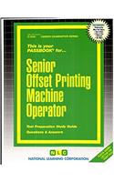 Senior Offset Printing Machine Operator: Passbooks Study Guide