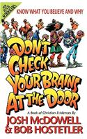 Don't Check Your Brains at the Door: A Book of Christian Evidences: Know What You Believe and Why