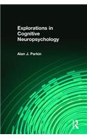 Explorations in Cognitive Neuropsychology