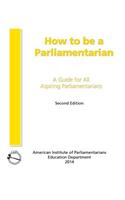How to Be a Parliamentarian