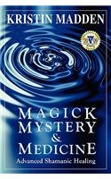 Magick, Mystery and Medicine