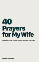 40 Prayers for My Wife