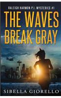 The Waves Break Gray
