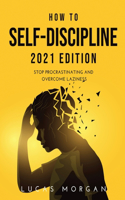 How to Self-Discipline 2021 Edition