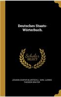 Deutsches Staats-Wörterbuch.