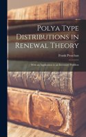 Polya Type Distributions in Renewal Theory; With an Application to an Inventory Problem