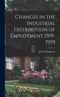 Changes in the Industrial Distribution of Employment 1919-1959