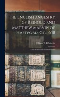 English Ancestry of Reinold and Matthew Marvin of Hartford, Ct., 1638