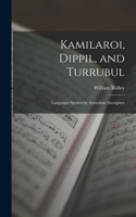 Kamilaroi, Dippil, and Turrubul: Languages Spoken by Australian Aborigines