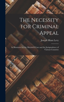 Necessity for Criminal Appeal