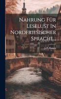Nahrung Für Leselust In Nordfriesischer Sprache...