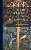De Tribus Pseudacronianorum Scholiorum Recensionibus