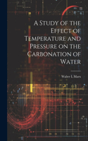 Study of the Effect of Temperature and Pressure on the Carbonation of Water