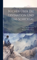 Bücher Über Die Divination Und Das Schicksal; Volume 2