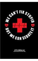 We Can't Fix Stupid But We Can Sedate It Journal