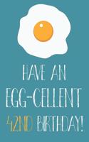 Have An Egg-cellent 42nd Birthday