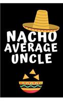 Nacho Average Uncle