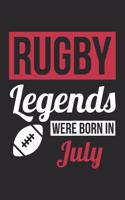 Rugby Notebook - Rugby Legends Were Born In July - Rugby Journal - Birthday Gift for Rugby Player: Medium College-Ruled Journey Diary, 110 page, Lined, 6x9 (15.2 x 22.9 cm)