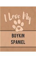 I Love My Boykin Spaniel