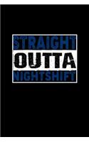Straight Outta NightShift: Notebook Journal Diary 110 Lined pages